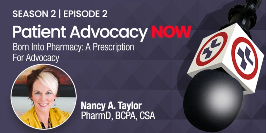 Born Into Pharmacy: A Prescription For Advocacy featuring Nancy A. Taylor